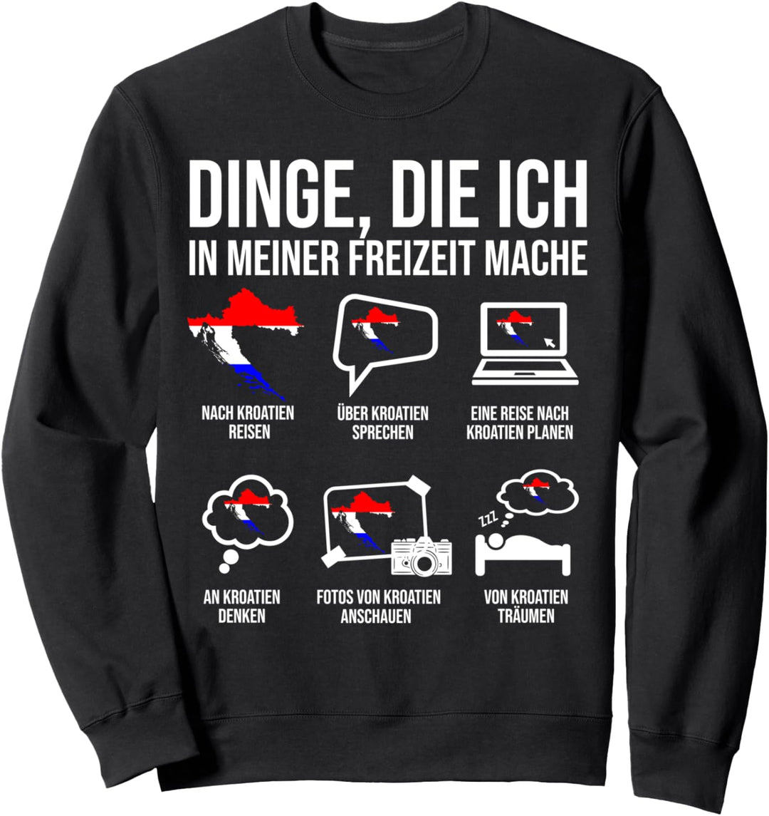 Kroatien Spruch Dinge in meiner Freizeit Heimat Kroatien Sweatshirt