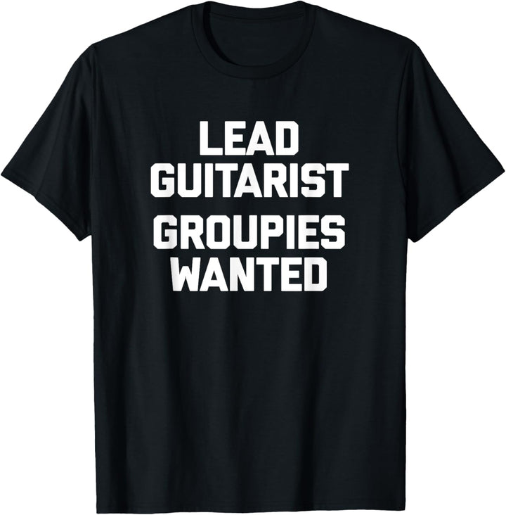 T-Shirt mit Aufschrift "Lead Guitarist, Groupies Wanted", lustiges Gitarrenspieler T-Shirt
