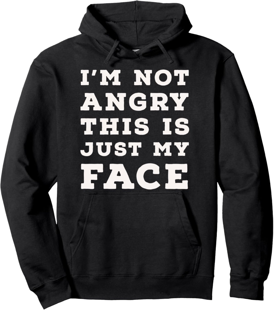 Ich bin nicht wütend Das ist nur mein Gesicht Pullover Hoodie