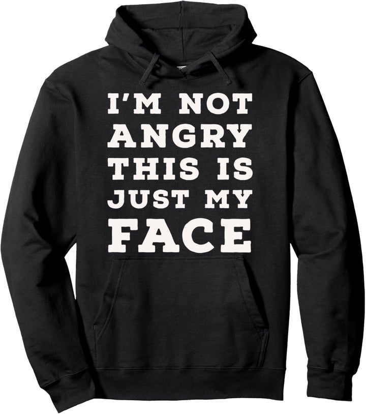 Ich bin nicht wütend Das ist nur mein Gesicht Pullover Hoodie