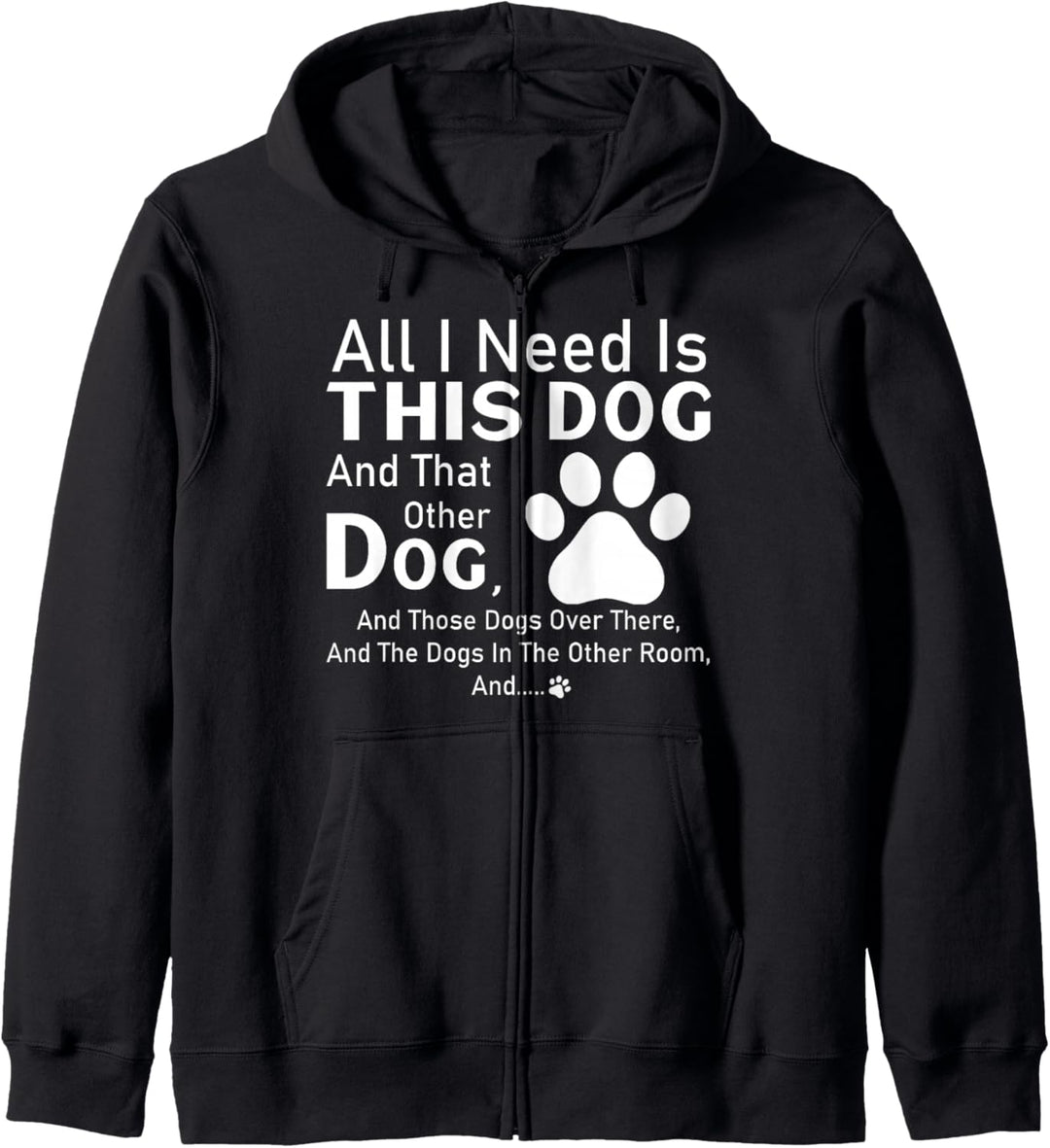All I need is this dog and that other dog and those dogs Kapuzenjacke