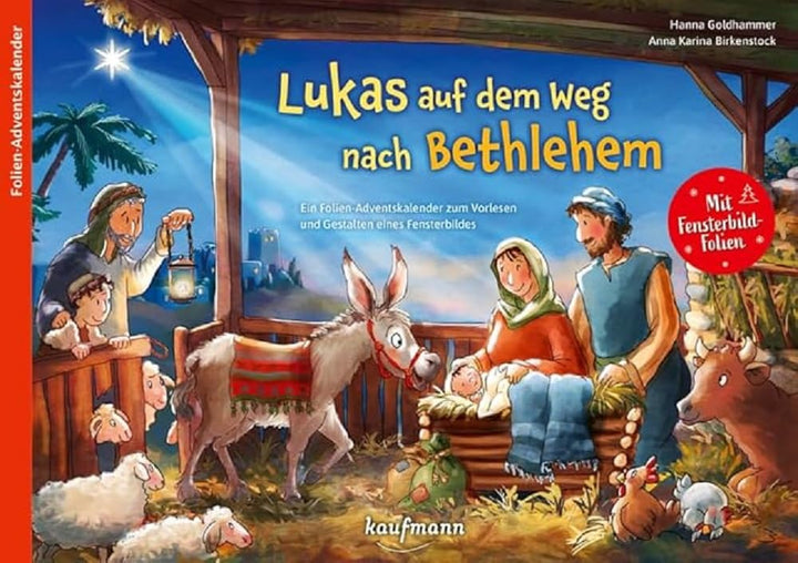 Lukas auf dem Weg nach Bethlehem: Ein Adventskalender zum Vorlesen und Gestalten eines Fensterbilds