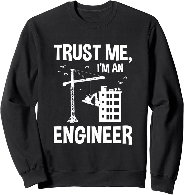 Trust Me I'm An Engineer Ingenieur Pfuscher Humor Sweatshirt