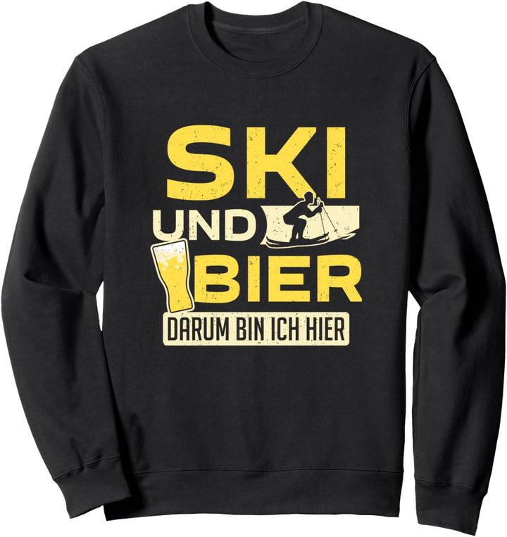 Ski Skifahrer Ski fahren Ski & Bier Darum Bin Ich Berge Hier Sweatshirt