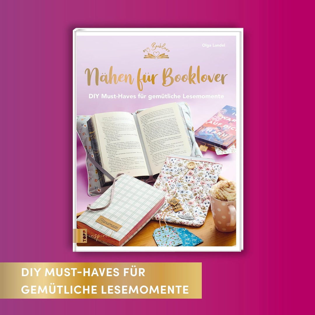 Nähen für Booklover: DIY Must-Haves für gemütliche Lesemomente (My Booklove), Gebundenes Buch