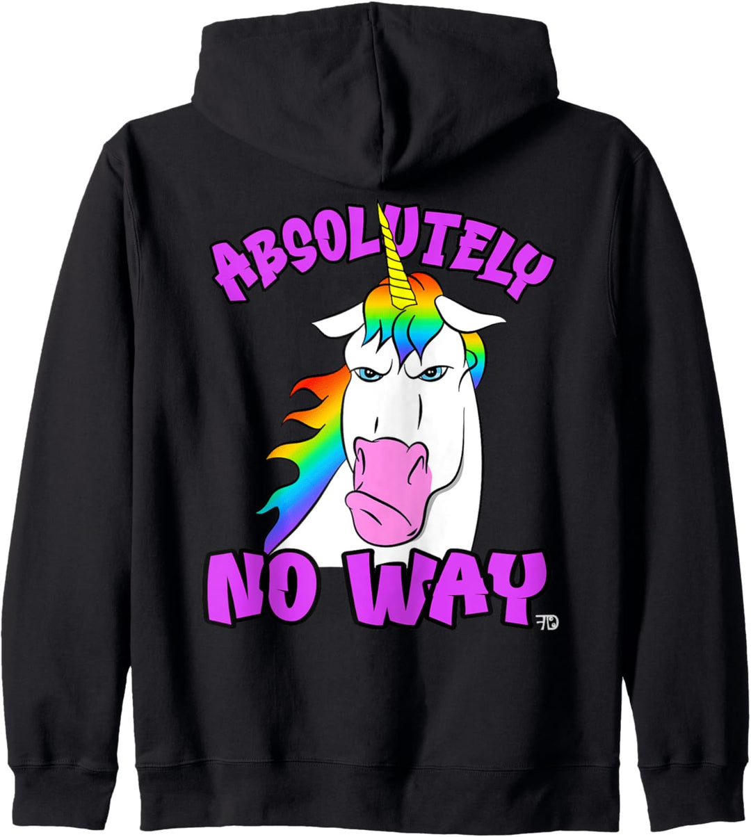 Absolutely no way lustiges mürrisches Regenbogen Einhorn Kapuzenjacke