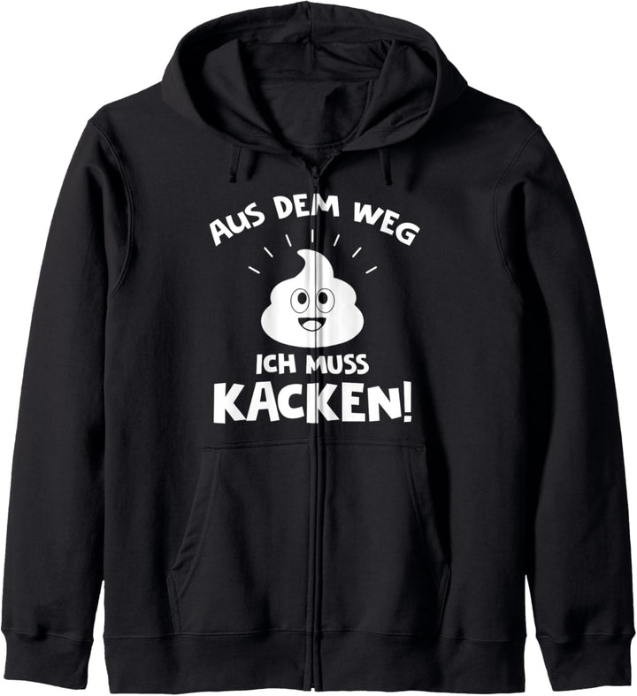 Aus dem Weg Ich muss Kacken Lustiger Toiletten Spruch Kapuzenjacke