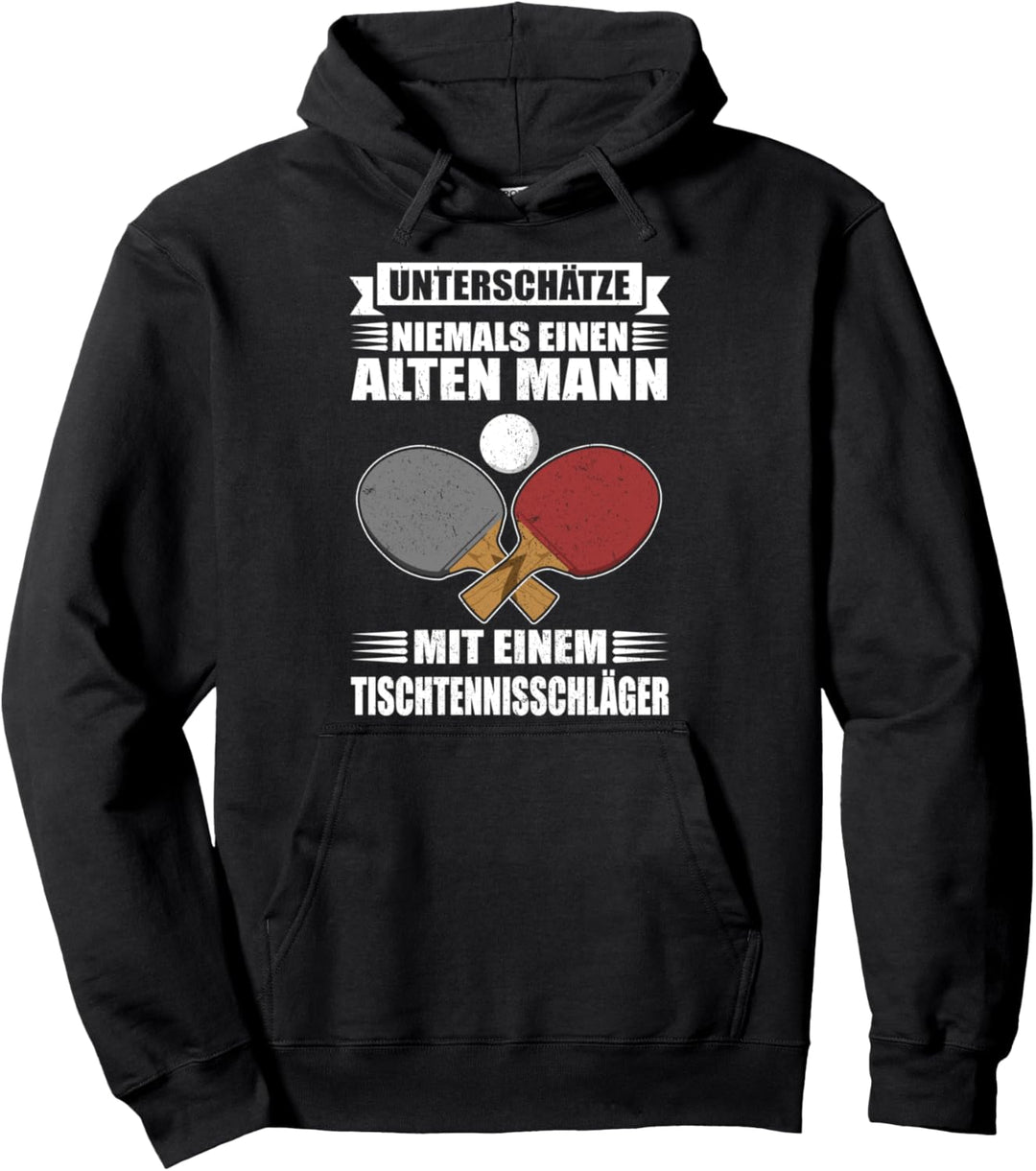 Unterschätze niemals einen alten Mann - Lustig Tischtennis Pullover Hoodie