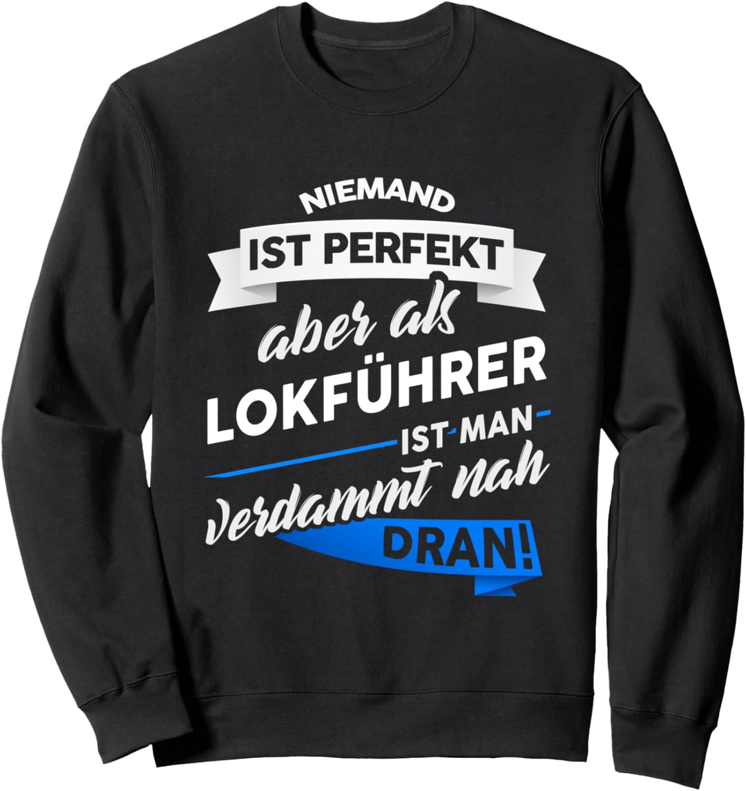 Lokführer - Geschenk Zugführer Zug Beruf Spruch Sweatshirt