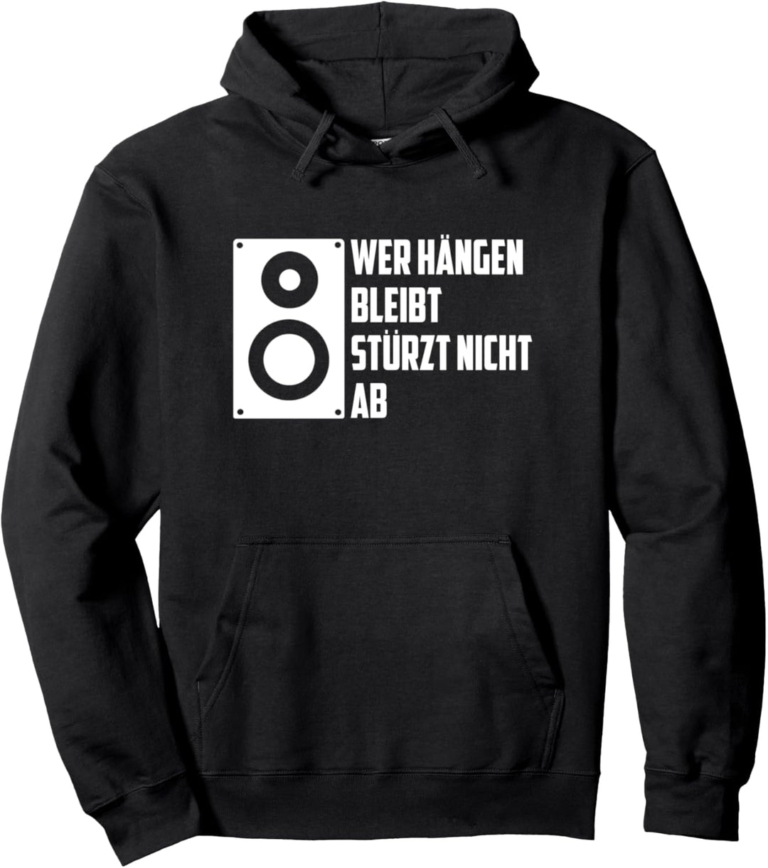 Wer Hängen Bleibt Stürzt Nicht Ab Rave Party Pullover Hoodie