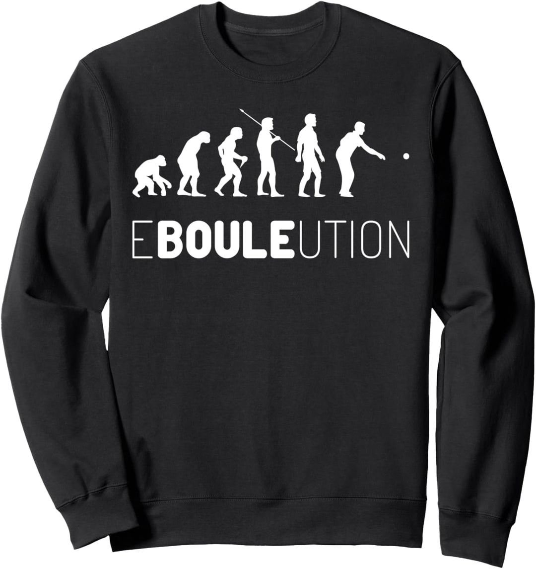 Boule Ebouleution Boccia Evolution Boulespieler Petanque Sweatshirt