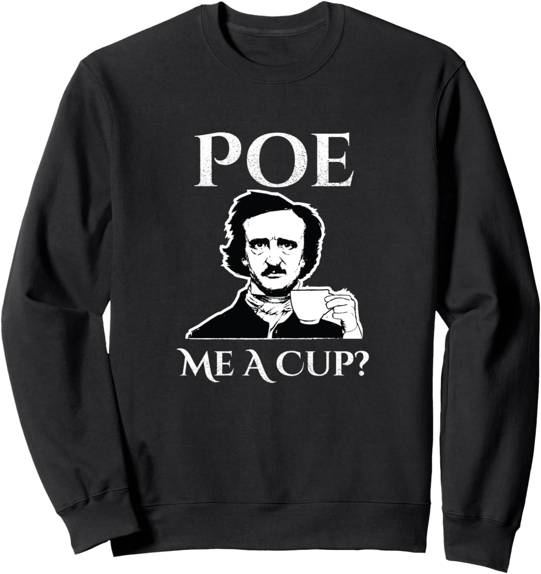 Edgar Allan Poe Me Eine Tasse Kaffee Sweatshirt
