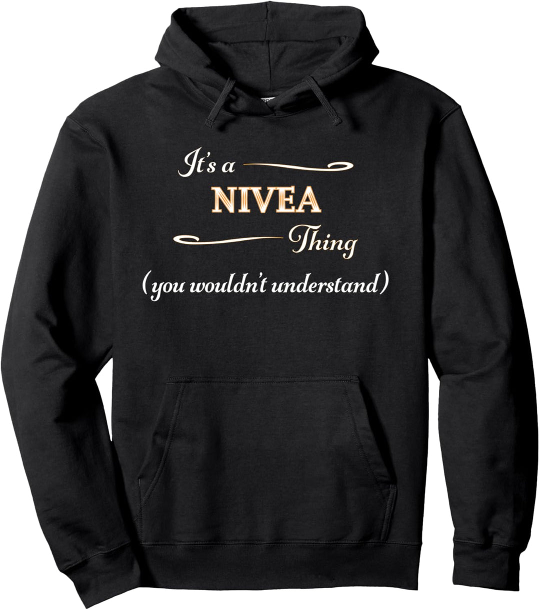 It's a NIVEA Thing, You Wouldn't Understand | Name Gift - Pullover Hoodie