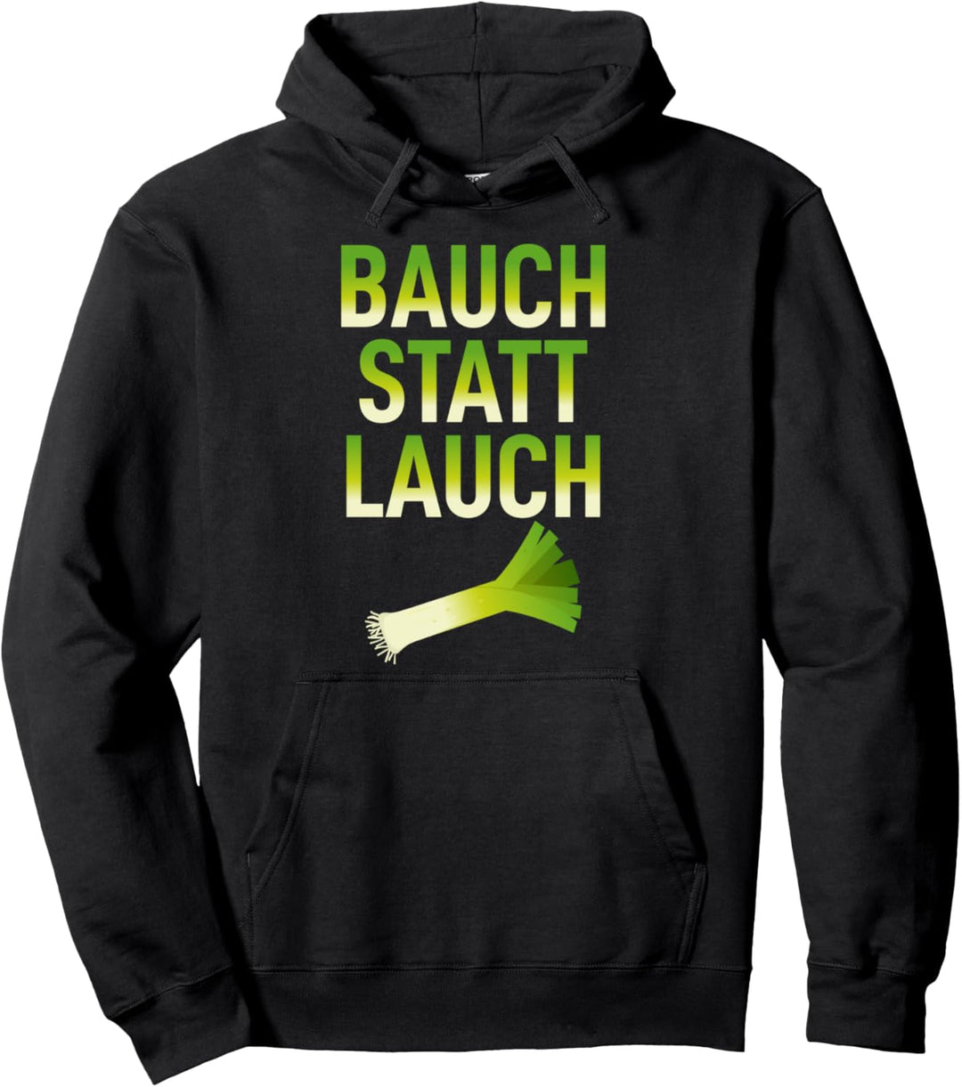 Bauch statt Lauch Sarkastisch Opa Frau Spass Sarkasmus Ironie Pullover Hoodie