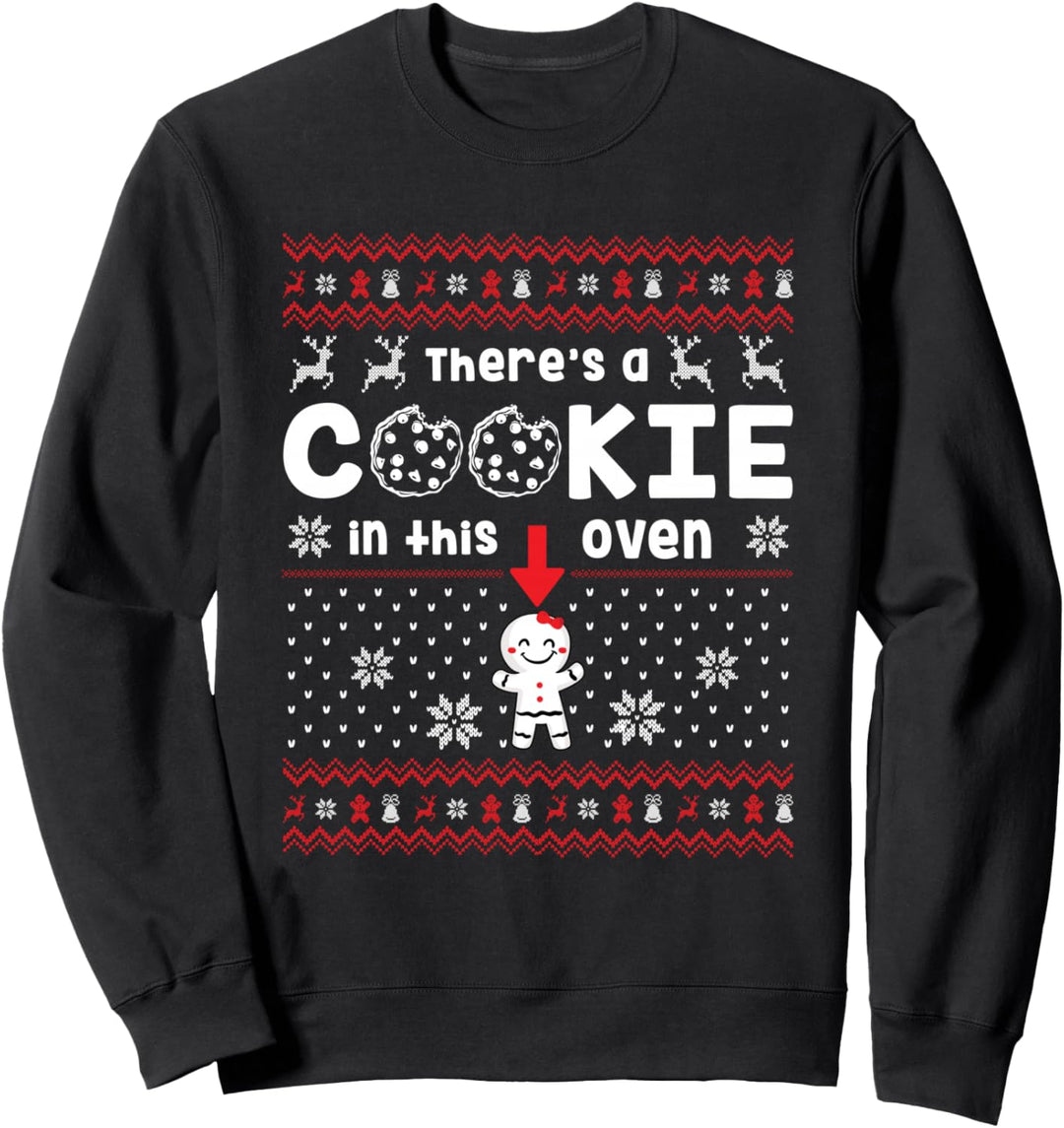 I Put A Cookie In That Oven There's A Cookie In That Oven Sweatshirt