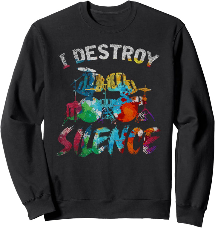 Ich zerstöre die Stille Musik Drummer Lustiges Schlagzeug Sweatshirt
