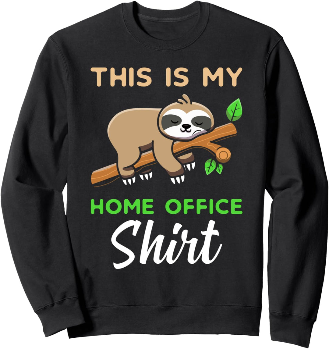 Faultier Team Heimarbeit Büro Outfit This is my Home Office Sweatshirt