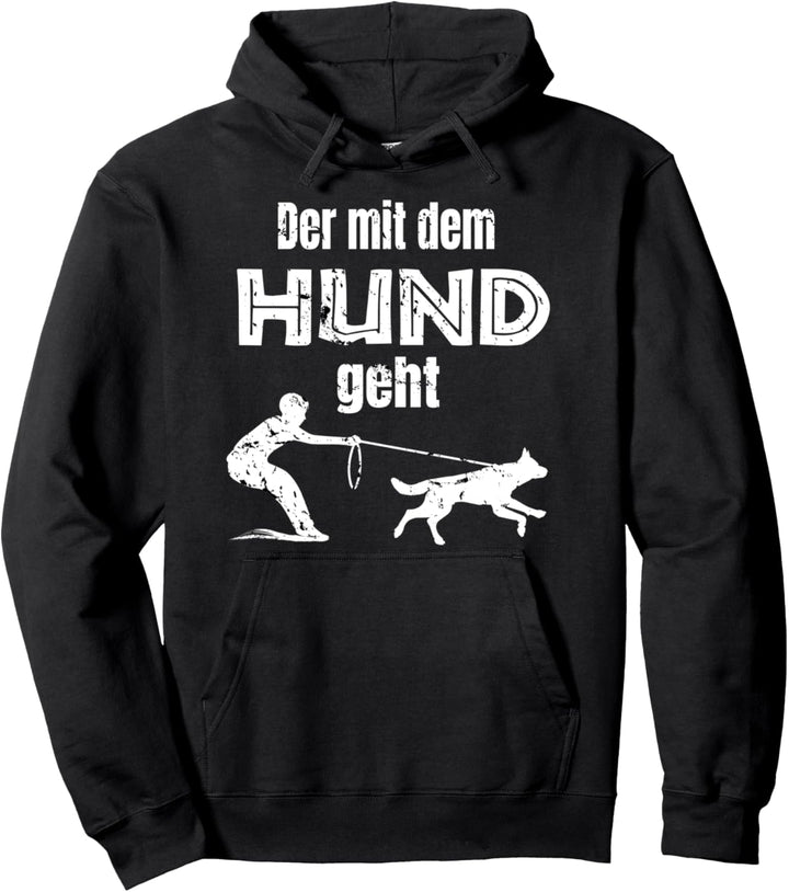 Der mit dem Hund geht für Hundebesitzer Hundeliebe Pullover Hoodie