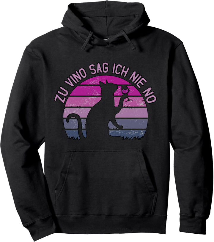Zu Vino Sag Ich Nie No - Lustiges Frauen Wein Katzen Spruch Pullover Hoodie