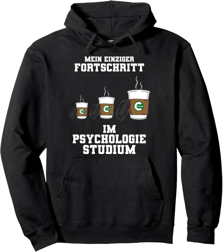 Mein Einziger Fortschritt Psychologie Studium Kaffeekonsum Pullover Hoodie
