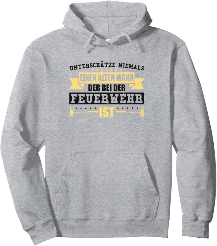 Unterschätze Niemals Einen Alten Mann Bei Der Feuerwehr Pullover Hoodie