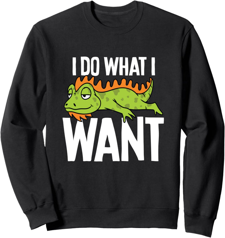 Lustige Eidechse Ich mache, was ich will Pullover Geschenk Sweatshirt
