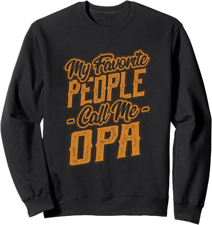 Meine Lieblingsmenschen nennen mich Opa Sweatshirt