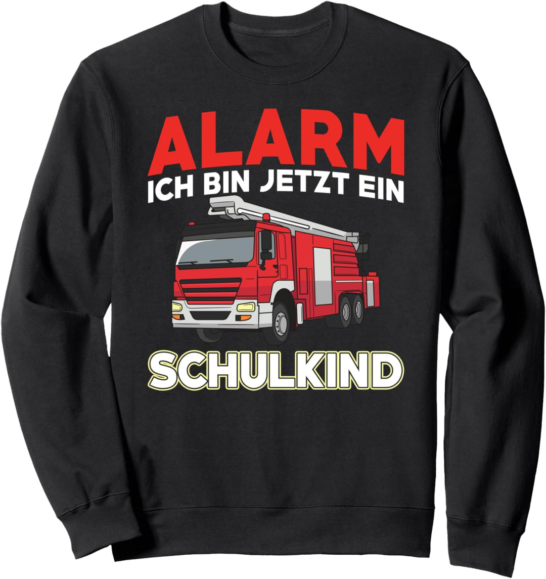 Alarm ich bin jetzt ein Schulkind Feuerwehr FFW Geschenk Sweatshirt