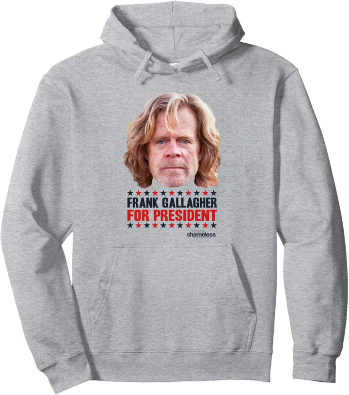 Shameless Frank Gallagher For President Pullover Hoodie