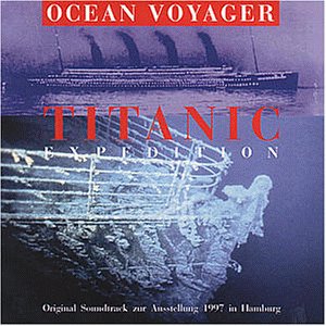 Titanic Expedition / Original Soundtrack zur Ausstellung 1997 in Hamburg, Audio-CD