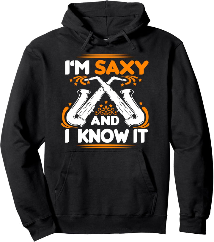 Saxophone - I'm saxy and I know it Pullover Hoodie