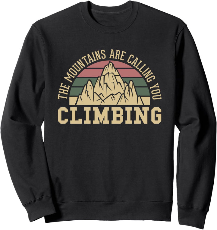 The Mountains Calling You Speedklettern Kraxler Klettern Sweatshirt