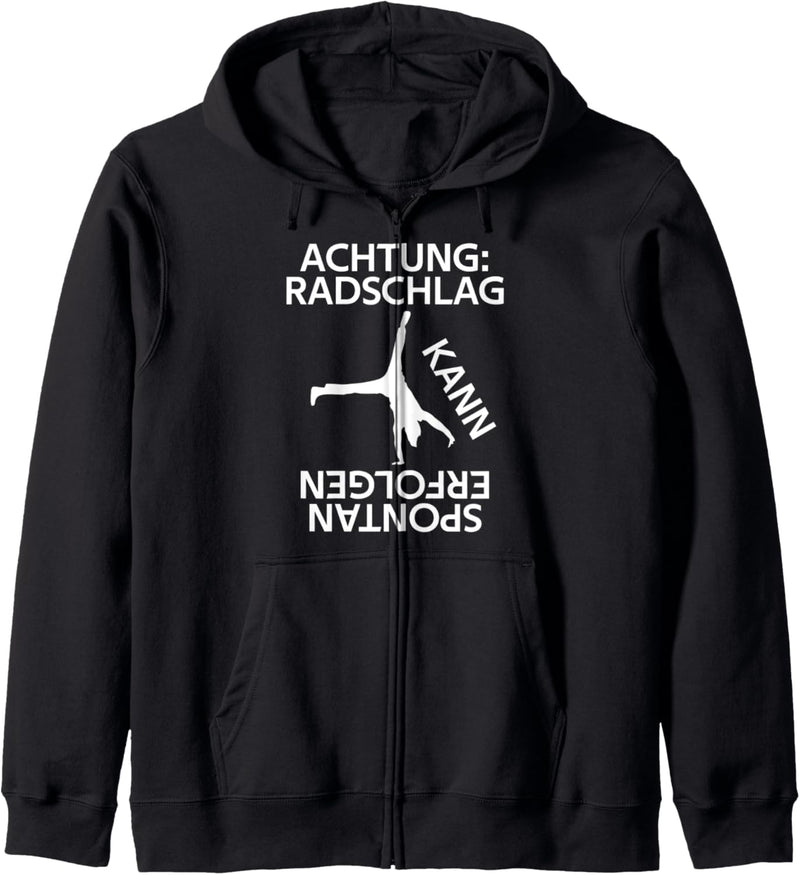 Achtung Radschlag kann spontan erfolgen Rad Akrobatik Turnen Kapuzenjacke