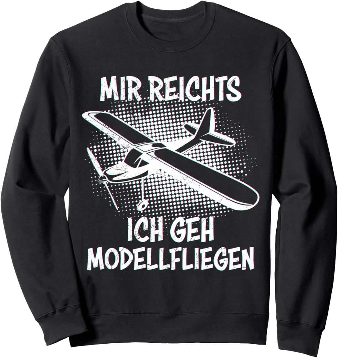 Mir reichts ich geh Modellfliegen Modellflugzeug RC Flugzeug Sweatshirt