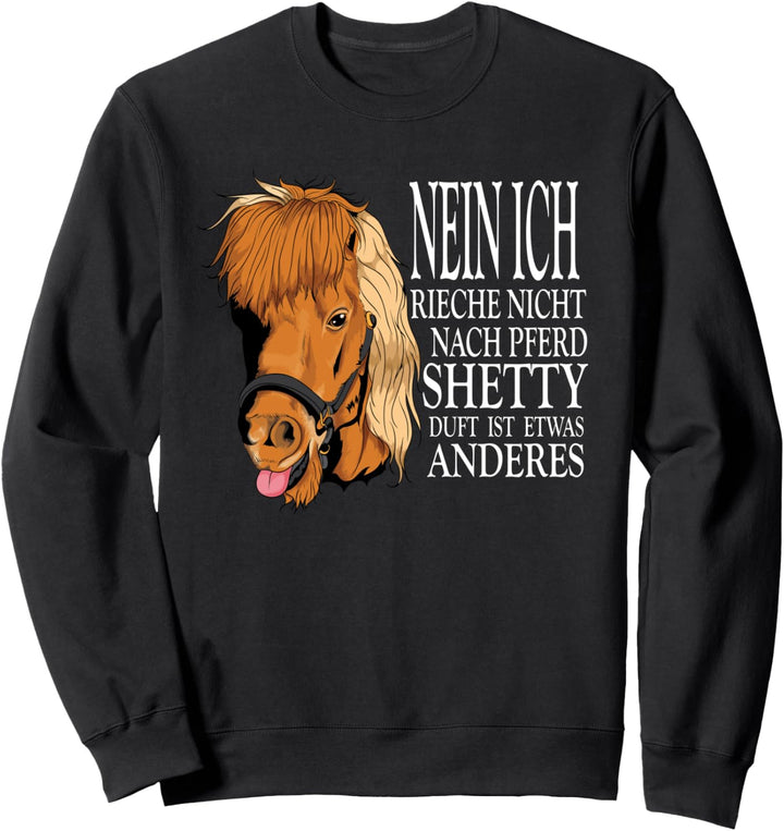 Pony Dame reitet shetty Shetlandpony rieche nicht nach Pferd Sweatshirt