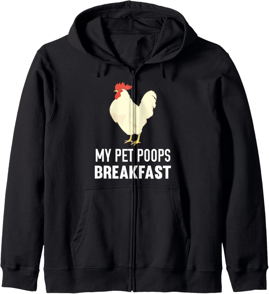My Pet Poops Breakfast Chicken Kapuzenjacke