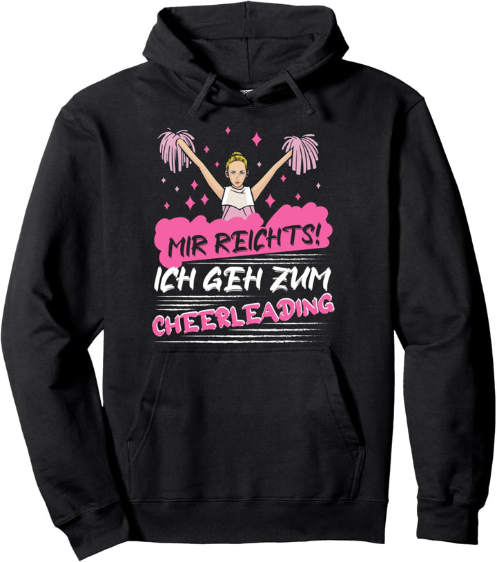 Cheerleader Mir reichts ich geh zum Cheerleading Pullover Hoodie