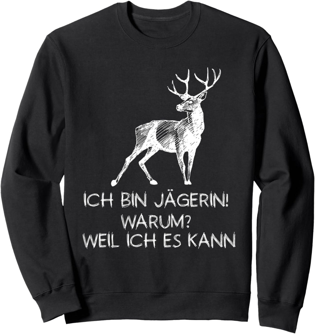 Ich Bin Jägerin Jagd Hirsch Jagen Jagd Sweatshirt