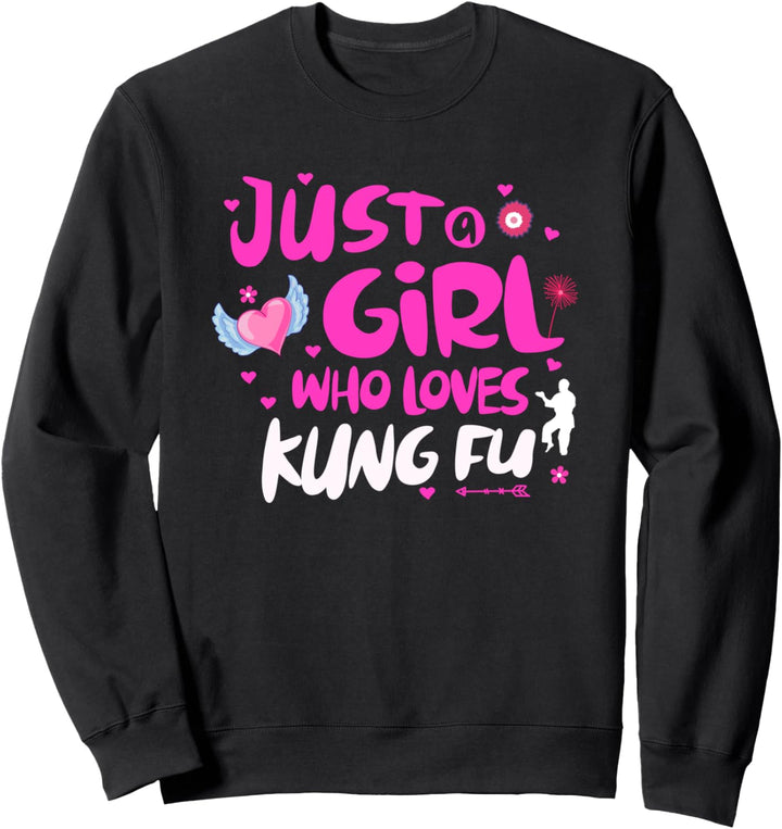 Just a Girl Who Loves Kung Fu Sweatshirt