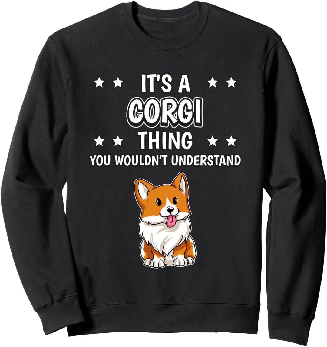 Ist so ein Corgi Ding Lustiger Spruch Corgis Sweatshirt