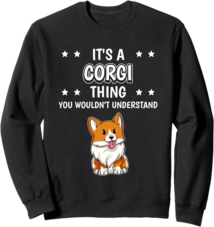 Ist so ein Corgi Ding Lustiger Spruch Corgis Sweatshirt