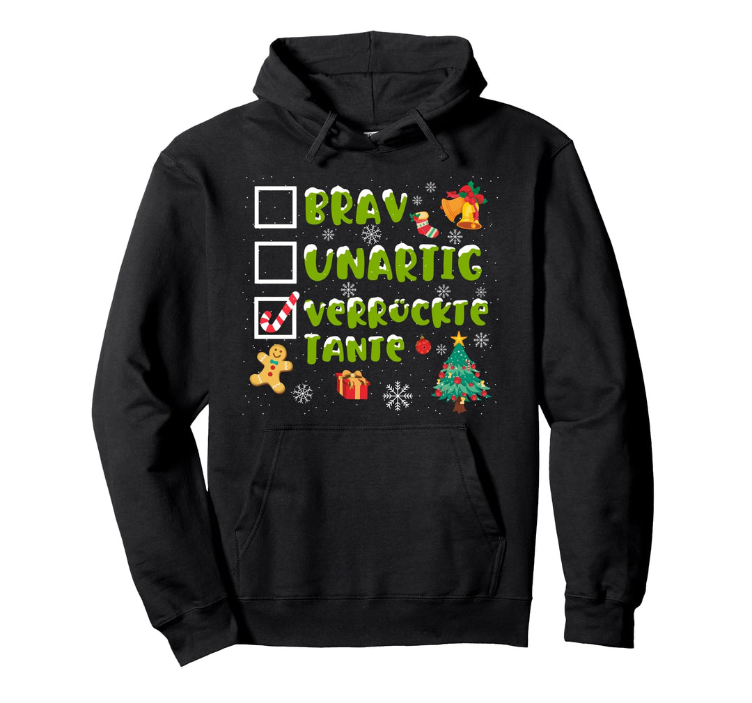 Brav, Unartig, Verrückte Tante Adventskalender Weihnachten Pullover Hoodie