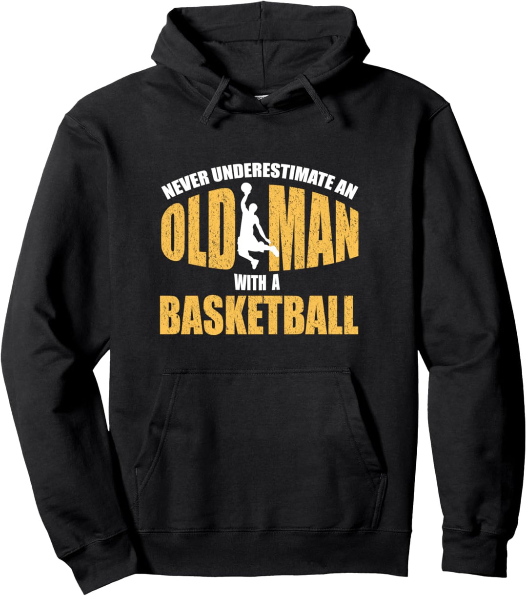 Unterschätze niemals einen alten Mann mit einem Basketball Pullover Hoodie