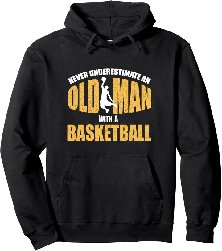 Unterschätze niemals einen alten Mann mit einem Basketball Pullover Hoodie
