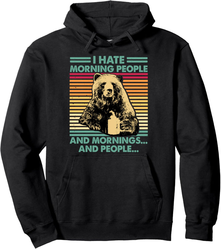 I Hate Morning People And Mornings And People Bär Kaffee Pullover Hoodie