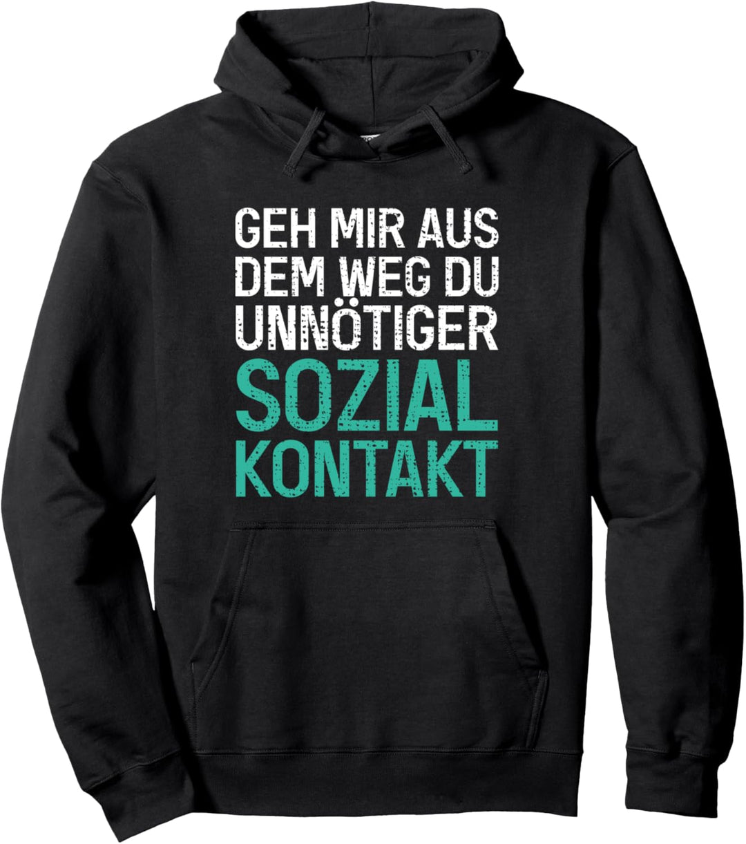Geh Mir Aus Dem Weg Du Unnötiger Sozialkontakt Lustiges Pullover Hoodie