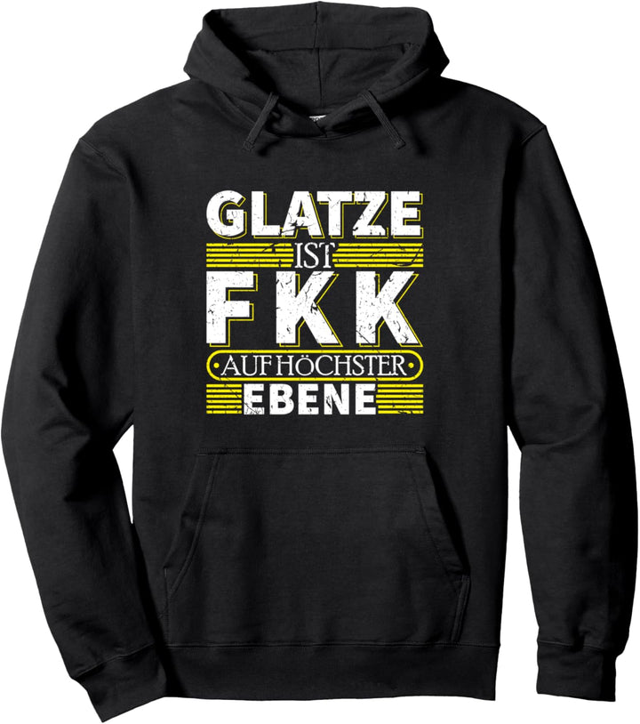 Glatze Ist FKK Auf Höchster Ebene Glatzkopf Sprüche Kahlkopf Pullover Hoodie