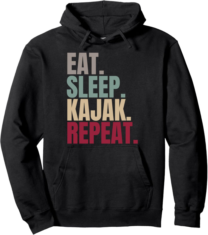 Eat Sleep Kajak Repeat Pullover Hoodie