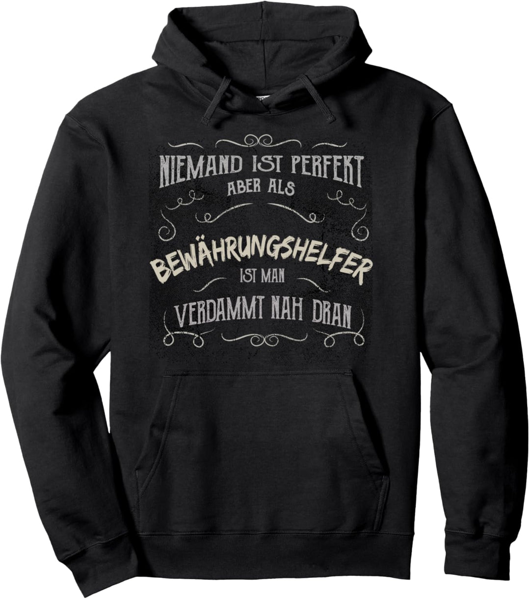 Lustiger Spruch - Beruf Bewährungshelfer Pullover Hoodie