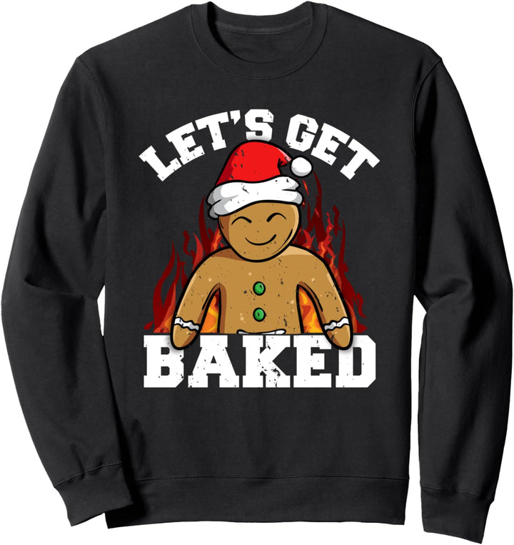 Let's Get Baked Funny Holiday Cookie Christmas Graphics Sweatshirt